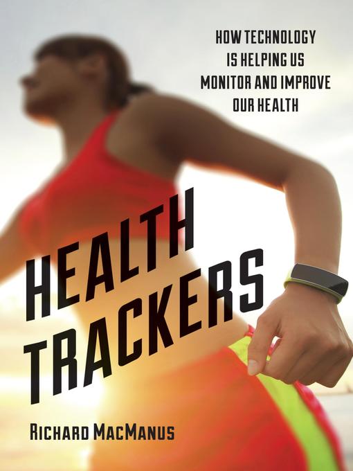 Title details for Health Trackers by Richard MacManus - Available